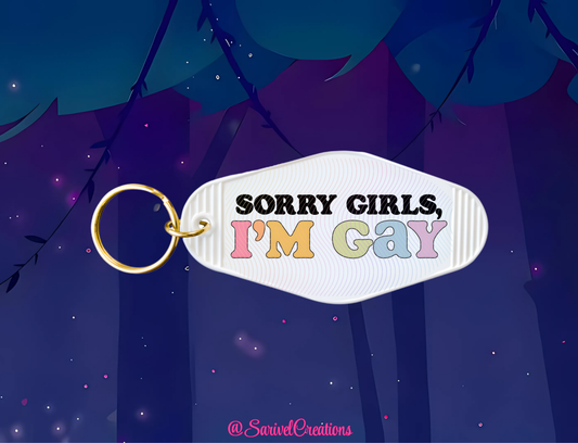 Sorry Girls, I'm Gay Keychain