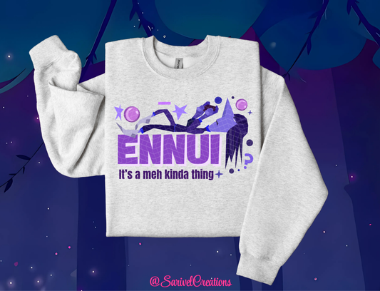 Ennui = Meh Crewneck