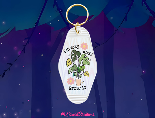 I'm Sexy & I Grow It Keychain