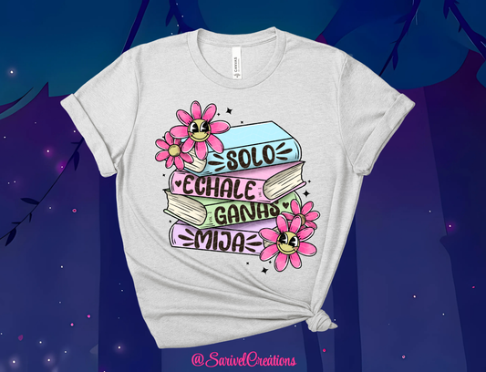 Échale Ganas Tee