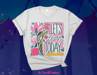 Let's Learn Today Tee