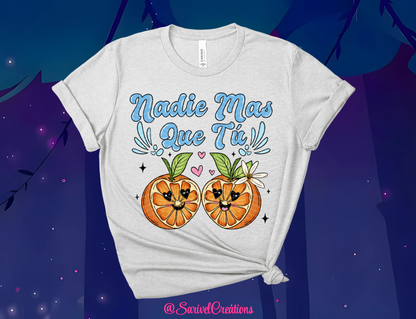 Nadie Más Que Tú Tee