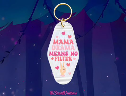 Mama Drama Means No Filter Keychain