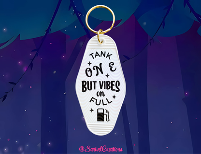 Tank Empty, But Vibes On Full Keychain