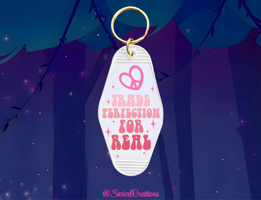 Trade Perfection For Real Keychain