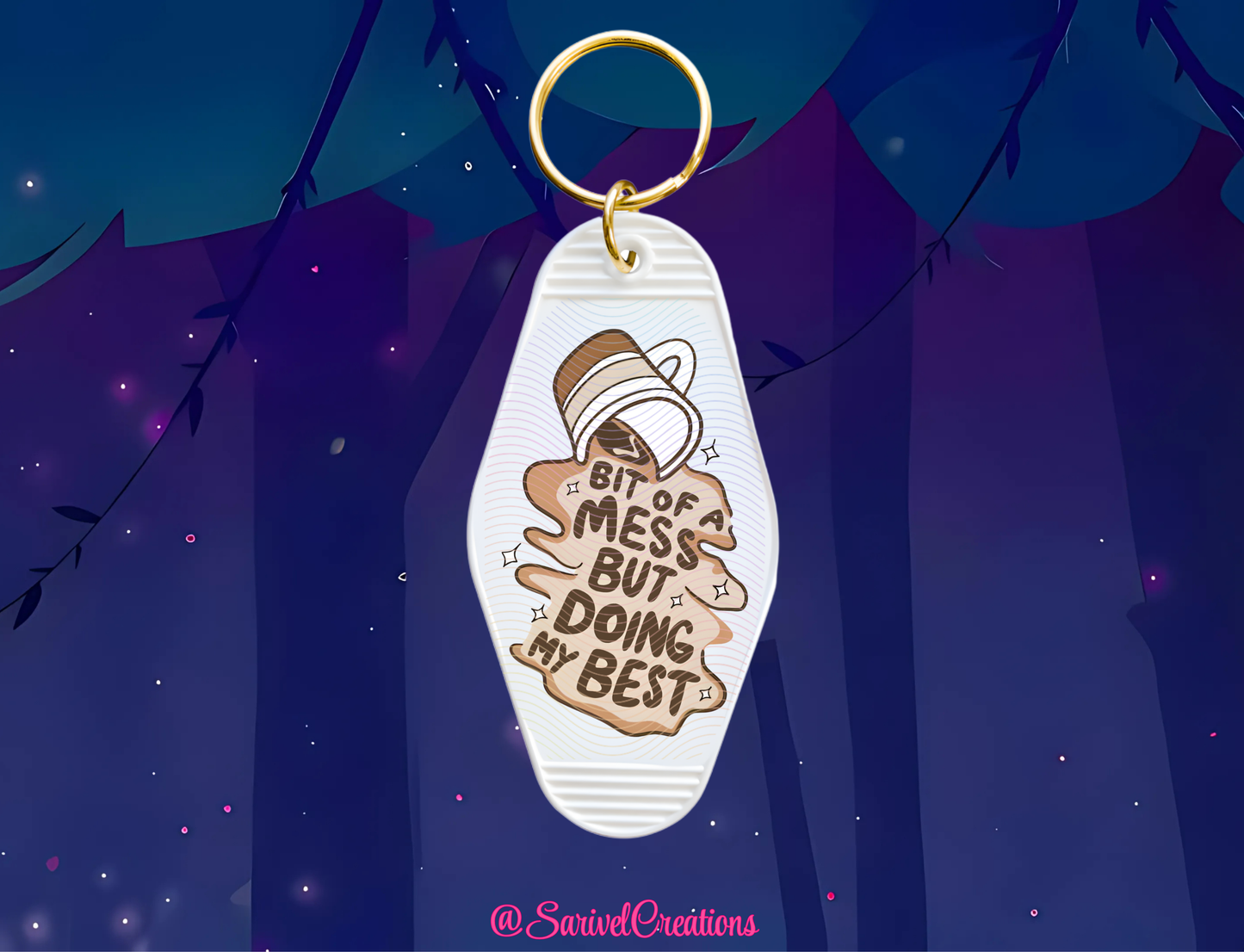 A Mess, But Doing My Best Keychain