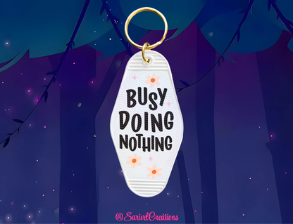 Busy Doing Nothing Keychain