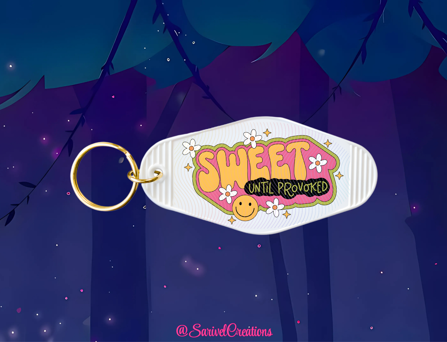Sweet Until Provoked Keychain
