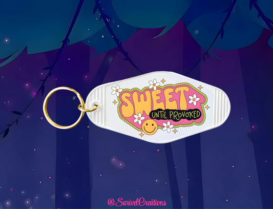 Sweet Until Provoked Keychain